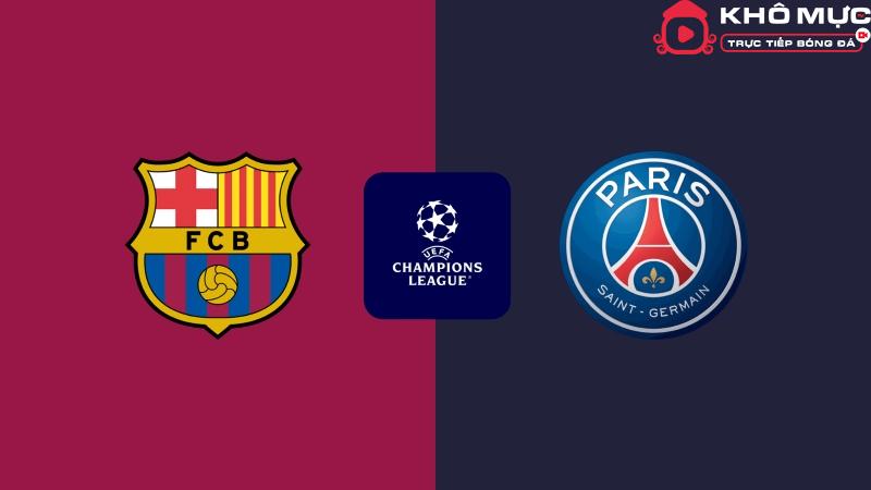 Nhận định Barcelona vs Paris SG